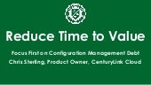 Reduce Time to Value: Focus First on Configuration Management Debt